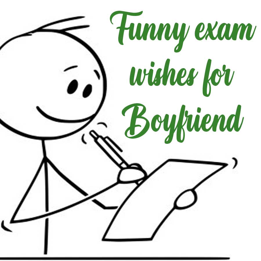 10+ Funny Exam wishes for Boyfriend Wishes